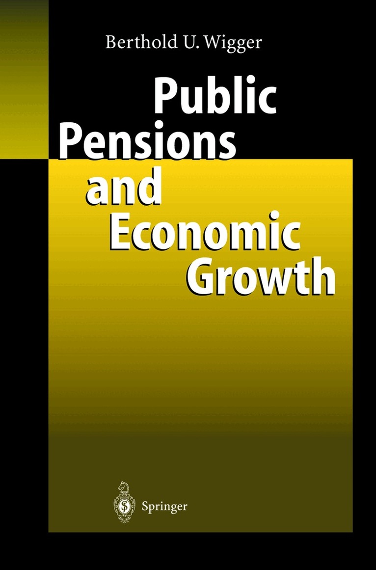Berthold U. Wigger - Public Pensions and Economic Growth, Inbunden