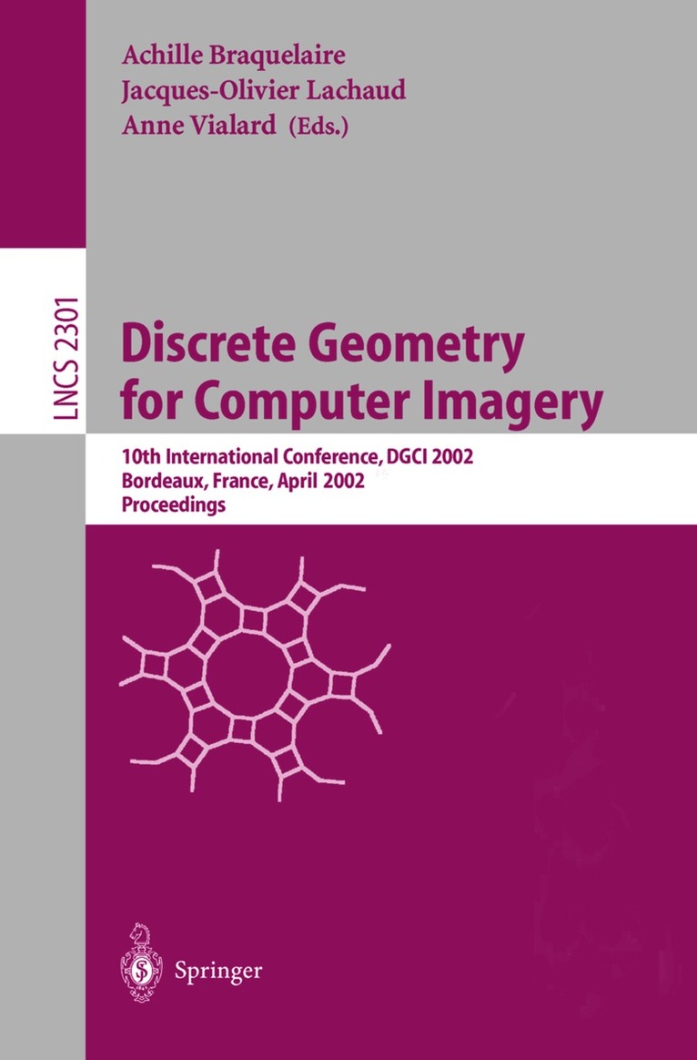 A. Braquelaire, J. O. Lauchaud, Achille Braquelaire, Jacques-Olivier Lauchaud, Anne Vialard - Discrete Geometry for Computer Imagery, Häftad