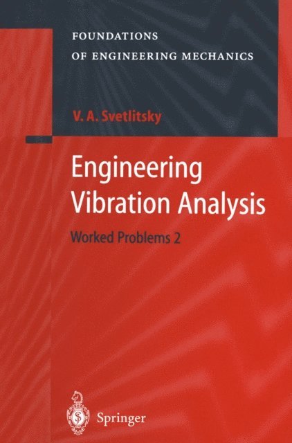 Valery A. Svetlitsky - Engineering Vibration Analysis, E-bok