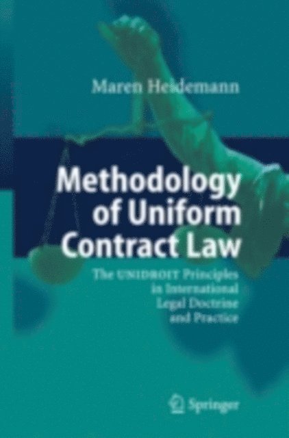 Maren Heidemann - Methodology of Uniform Contract Law, E-bok