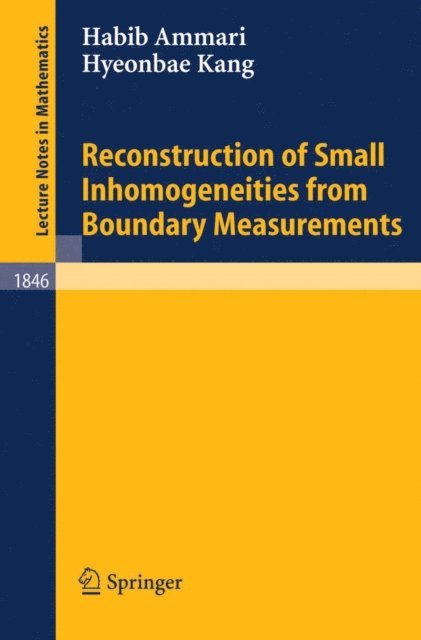 Hyeonbae Kang, Habib Ammari - Reconstruction of Small Inhomogeneities from Boundary Measurements, E-bok