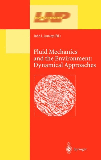 John L. Lumley - Fluid Mechanics and the Environment: Dynamical Approaches, E-bok
