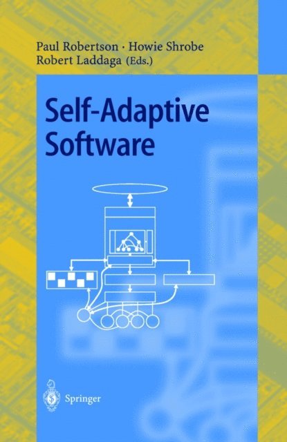 Robert Laddaga, Howie Shrobe, Paul Robertson - Self-Adaptive Software, E-bok