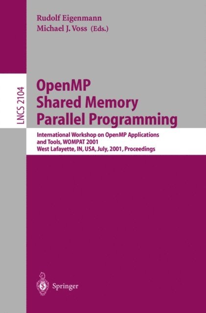 Michael J. Voss, Rudolf Eigenmann - OpenMP Shared Memory Parallel Programming, E-bok