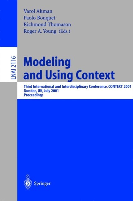 Roger A. Young, Richmond Thomason, Paolo Bouquet, Varol Akman - Modeling and Using Context, E-bok