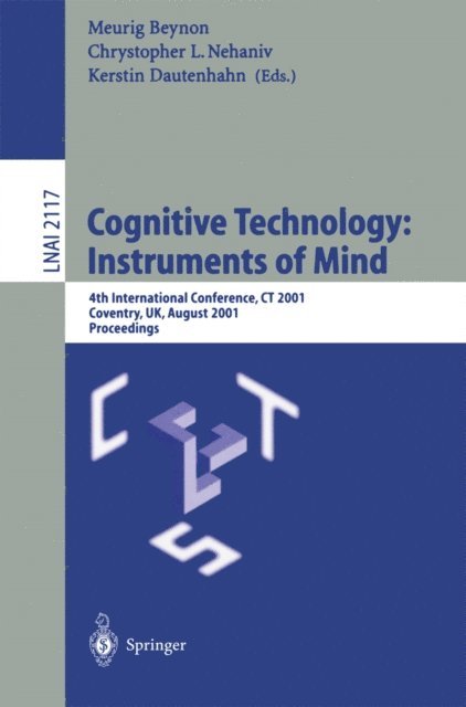 Kerstin Dautenhahn, Chrystopher L. Nehaniv, Meurig Beynon - Cognitive Technology: Instruments of Mind, E-bok