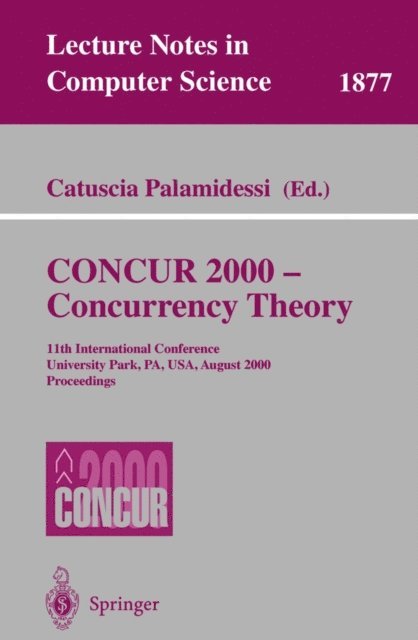 Catuscia Palamidessi - CONCUR 2000 - Concurrency Theory, E-bok
