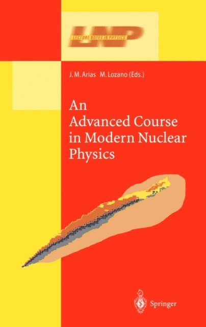 M. Lozano, J.M. Arias - Advanced Course in Modern Nuclear Physics, E-bok