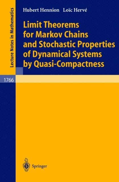 Loic Herve, Hubert Hennion - Limit Theorems for Markov Chains and Stochastic Properties of Dynamical Systems by Quasi-Compactness, E-bok