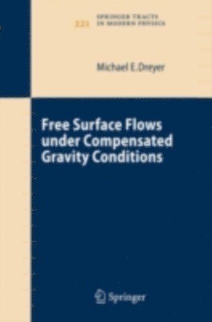Michael Dreyer - Free Surface Flows under Compensated Gravity Conditions, E-bok