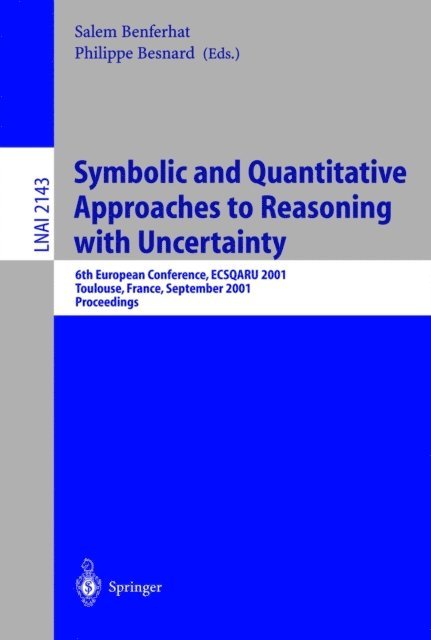Philippe Besnard, Salem Benferhat - Symbolic and Quantitative Approaches to Reasoning with Uncertainty, E-bok