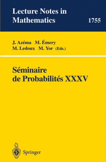 M. Yor, M. Ledoux, M. Emery, J. Azema - Seminaire de Probabilites XXXV, E-bok