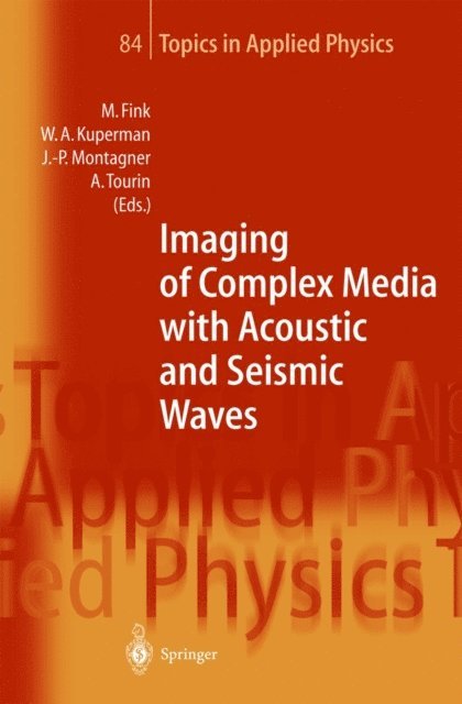 Arnaud Tourin, Jean-Paul Montagner, William A. Kuperman, Mathias Fink - Imaging of Complex Media with Acoustic and Seismic Waves, E-bok