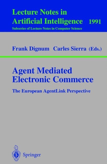 Carles Sierra, Frank Dignum - Agent Mediated Electronic Commerce, E-bok