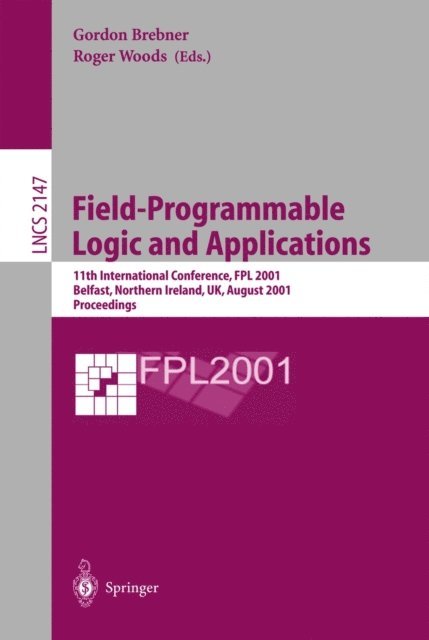 Roger Woods, Gordon Brebner - Field-Programmable Logic and Applications, E-bok