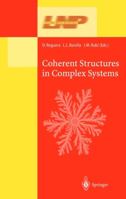 J.M. Rubi, L.L. Bonilla, D. Reguera - Coherent Structures in Complex Systems, E-bok