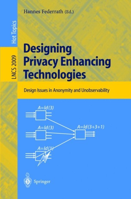 Hannes Federrath - Designing Privacy Enhancing Technologies, E-bok