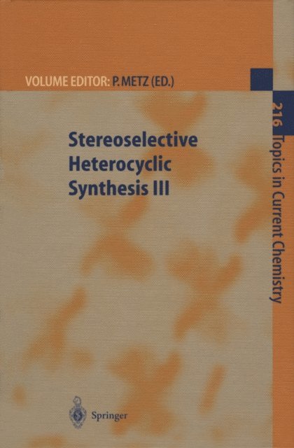 Peter Metz - Stereoselective Heterocyclic Synthesis III, E-bok