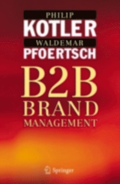 Waldemar Pfoertsch, Philip Kotler - B2B Brand Management, E-bok