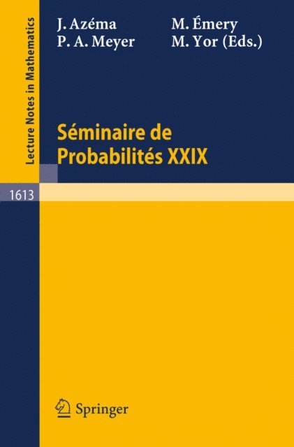 Marc Yor, Paul-Andre Meyer, Michel Emery, Jacques Azema - Seminaire de Probabilites XXIX, E-bok