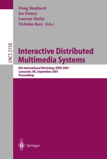 Nicholas Race, Laurent Mathy, Joe Finney, Doug Shepherd - Interactive Distributed Multimedia Systems, E-bok