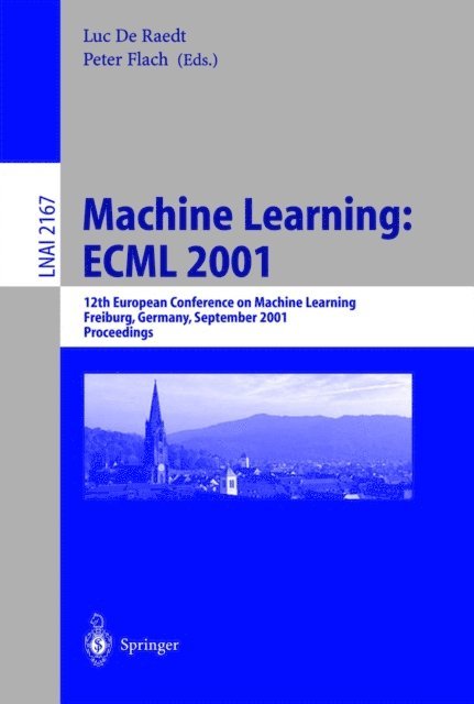 Peter Flach, Luc de Raedt - Machine Learning: ECML 2001, E-bok