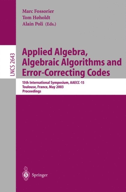 Alain Poli, Tom Hoeholdt, Marc Fossorier - Applied Algebra, Algebraic Algorithms and Error-Correcting Codes, E-bok