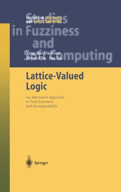 Jun Liu, Keyun Qin, Da Ruan, Yang Xu - Lattice-Valued Logic, E-bok