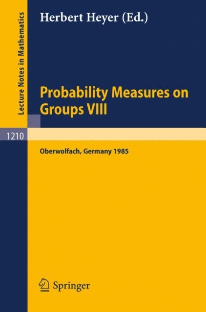 Herbert Heyer - Probability Measures on Groups VIII, E-bok