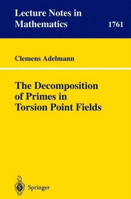 Clemens Adelmann - Decomposition of Primes in Torsion Point Fields, E-bok