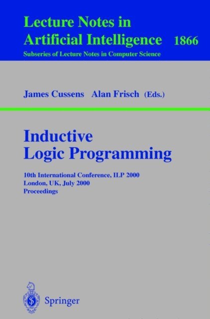 Alan Frisch, James Cussens - Inductive Logic Programming, E-bok