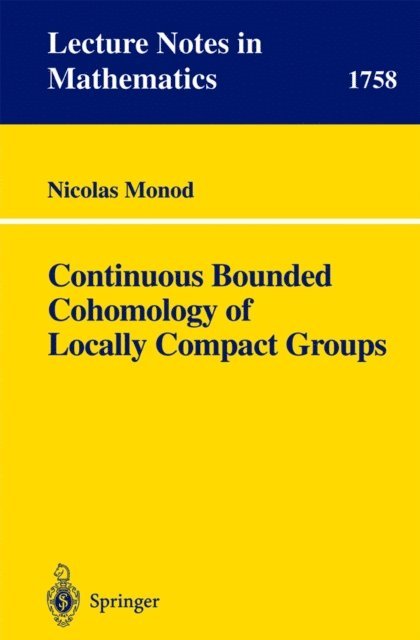 Nicolas Monod - Continuous Bounded Cohomology of Locally Compact Groups, E-bok