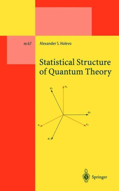 Alexander S. Holevo - Statistical Structure of Quantum Theory, E-bok