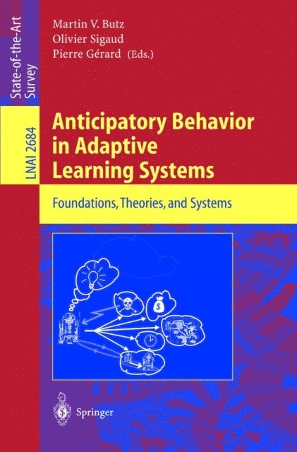 Pierre Gerard, Olivier Sigaud, Martin V. Butz - Anticipatory Behavior in Adaptive Learning Systems, E-bok