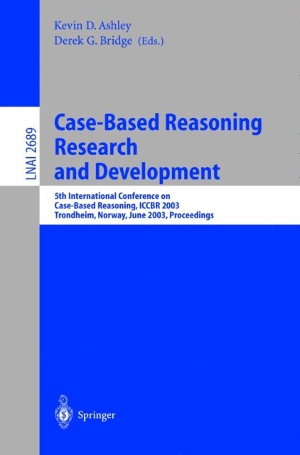Derek Bridge, Kevin D. Ashley - Case-Based Reasoning Research and Development, E-bok