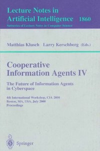 Cooperative Information Agents IV - The Future of Information Agents in Cyberspace