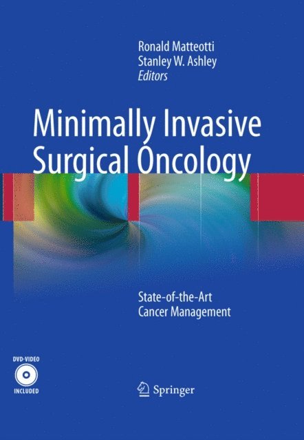Stanley W. Ashley, Ronald Matteotti - Minimally Invasive Surgical Oncology, E-bok