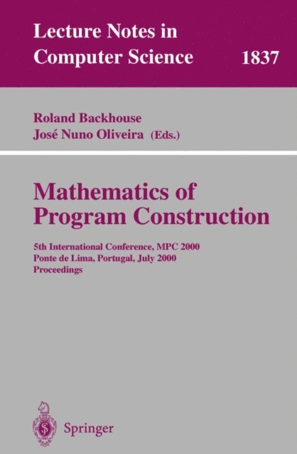 Jose Nuno Oliveira, Roland Backhouse - Mathematics of Program Construction, E-bok