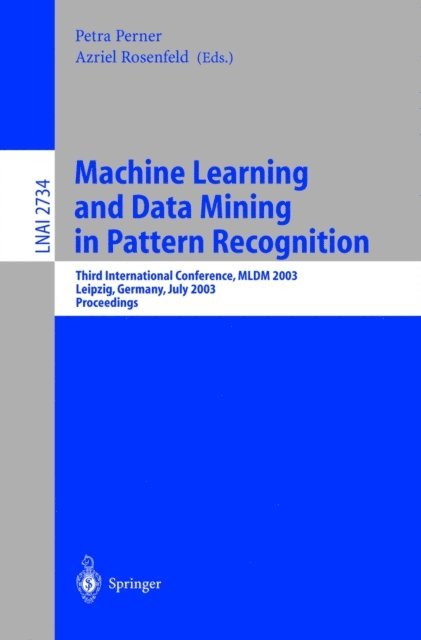 Azriel Rosenfeld, Petra Perner - Machine Learning and Data Mining in Pattern Recognition, E-bok
