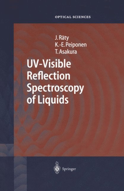 Toshimitsu Asakura, Kai-Erik Peiponen, Jukka A. Raty - UV-Visible Reflection Spectroscopy of Liquids, E-bok