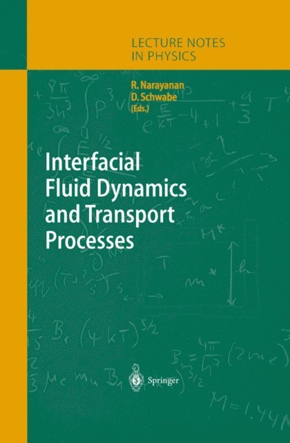 Dietrich Schwabe, Ranga Narayanan - Interfacial Fluid Dynamics and Transport Processes, E-bok