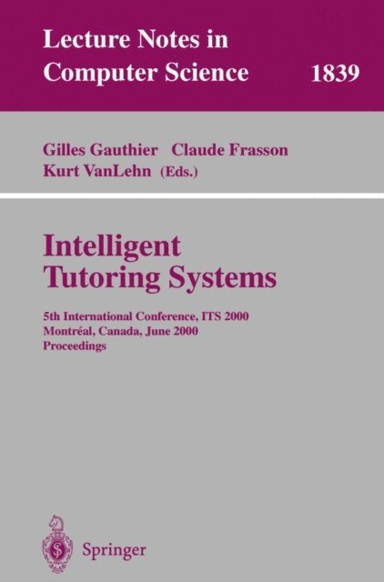 Kurt VanLehn, Claude Frasson, Gilles Gauthier - Intelligent Tutoring Systems, E-bok