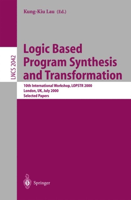 Kung-Kiu Lau - Logic Based Program Synthesis and Transformation, E-bok