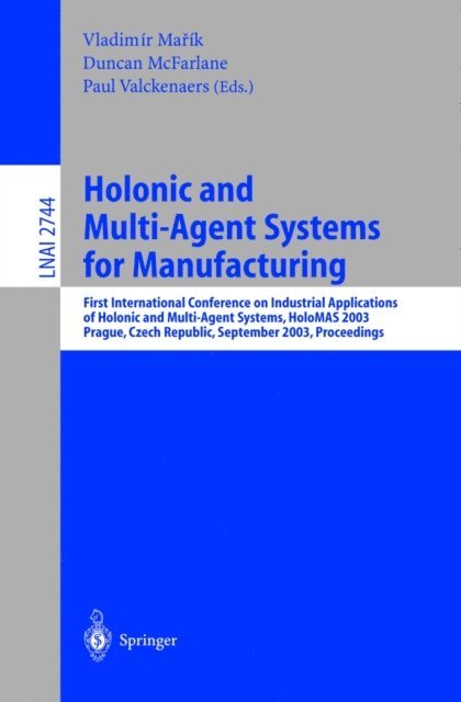 Paul Valckenaers, Duncan McFarlane, Vladimir Marik - Holonic and Multi-Agent Systems for Manufacturing, E-bok