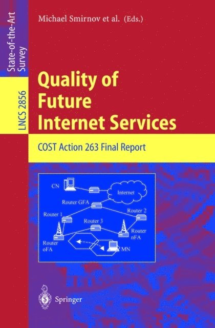 Piet Van Mieghem, Panos Trimintzios, Burkhard Stiller, Ioannis Stavrakakis, James Roberts, Bruno Quoitin, George Pavlou, Gunnar Karlsson, Olga Casals, Olivier Bonaventure, Chris Blondia, Ernst Biersack, Michael Smirnov - Quality of Future Internet Services, E-bok