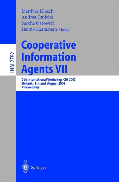 Heimo Laamanen, Andrea Omicini, Sascha Ossowski, Matthias Klusch - Cooperative Information Agents VII, E-bok