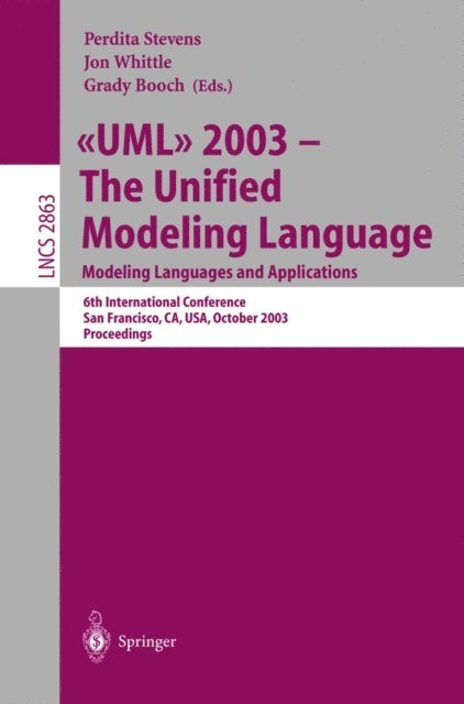 Grady Booch, Jon Whittle, Perdita Stevens - UML 2003 -- The Unified Modeling Language, Modeling Languages and Applications, E-bok