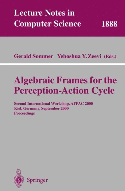 Yehoshua Y. Zeevi, Gerald Sommer - Algebraic Frames for the Perception-Action Cycle, E-bok