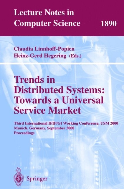 Heinz-Gerd Hegering, Claudia Linnhoff-Popien - Trends in Distributed Systems: Towards a Universal Service Market, E-bok