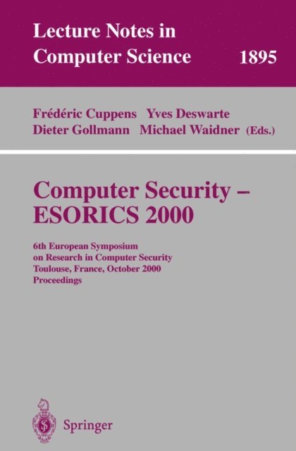 Michael Waidner, Dieter Gollmann, Yves Deswarte, Frederic Cuppens - Computer Security - ESORICS 2000, E-bok
